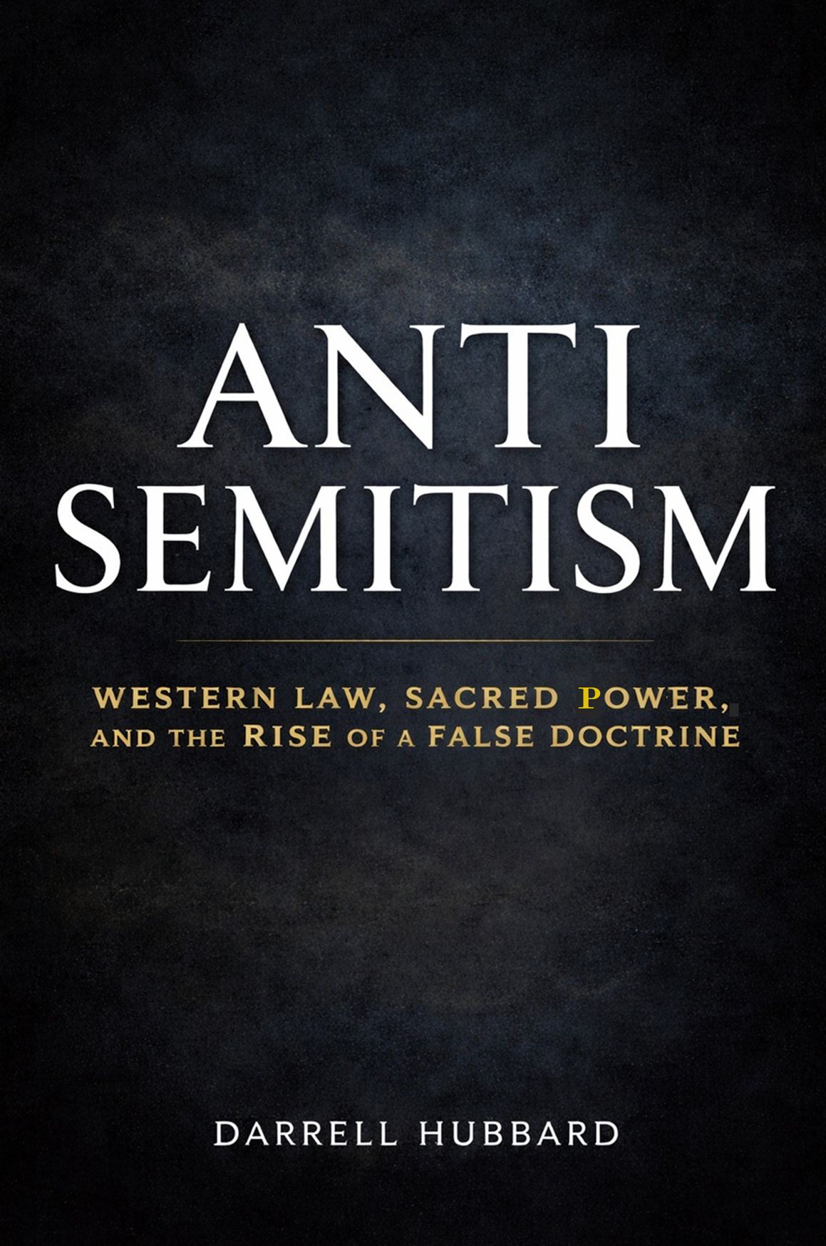 Book cover: Antisemitism — Western Law, Sacred Power, and the Rise of a False Doctrine